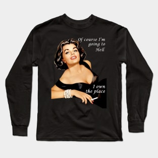 Of Course I'm Going To Hell I Own The Place Long Sleeve T-Shirt